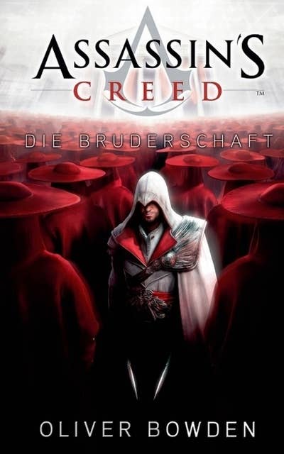 Assassin's Creed - Band 2: Die Bruderschaft