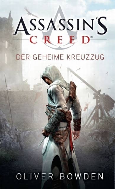 Assassin's Creed - Band 3: Der geheime Kreuzzug