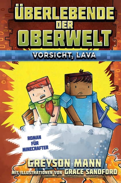 Überlebende der Oberwelt: Vorsicht, Lava: Roman für Minecrafter