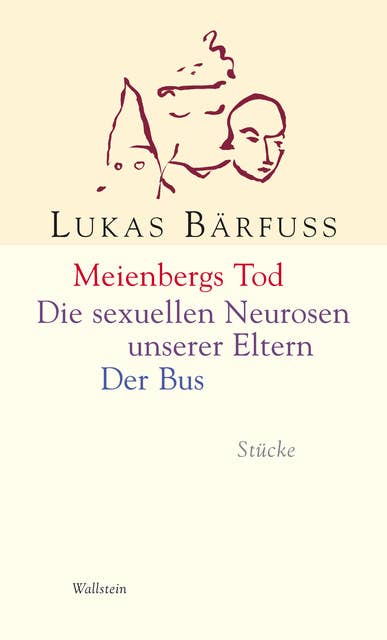 Meienbergs Tod / Die sexuellen Neurosen unserer Eltern / Der Bus: Stücke