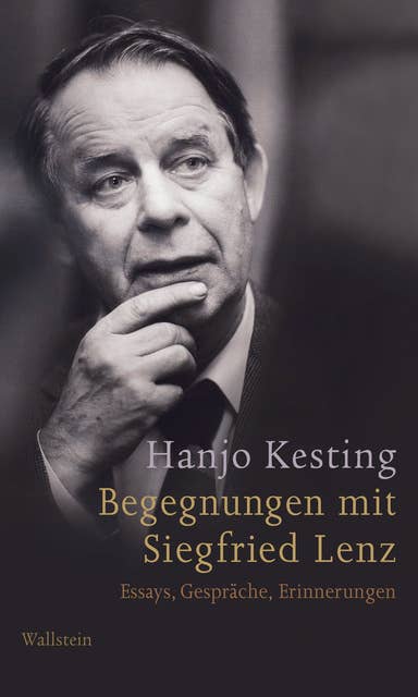Begegnungen mit Siegfried Lenz: Essays, Gespräche, Erinnerungen