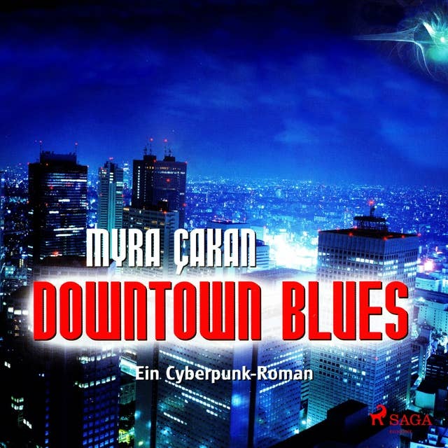 Downtown Blues - Ein Cyberpunk-Roman (Ungekürzt)