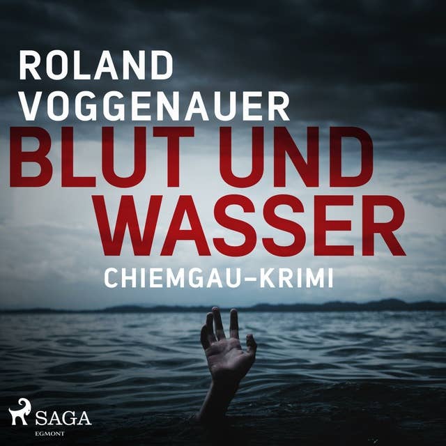 Blut und Wasser - Chiemgau-Krimi (Ungekürzt)