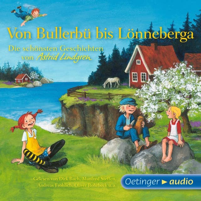 Von Bullerbü bis Lönneberga: Die schönsten Geschichten von Astrid Lindgren