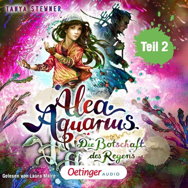 Alea Aquarius 5 Teil 2. Die Botschaft des Regens: Die Botschaft des Regens - Teil 2
