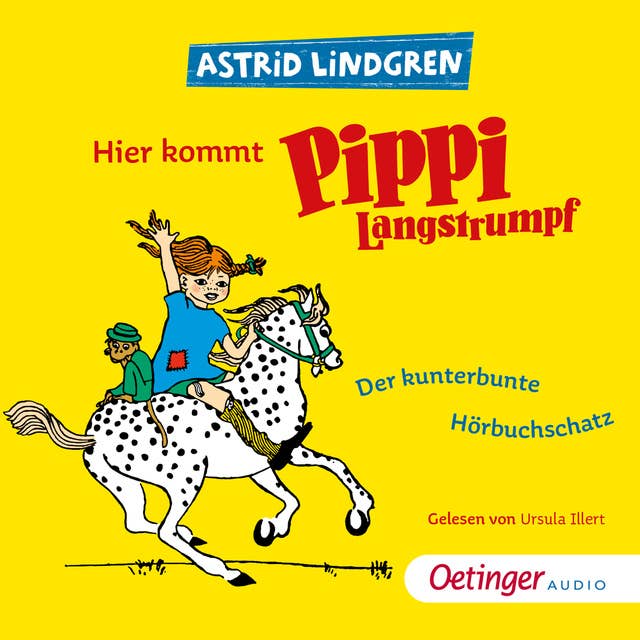 Hier kommt Pippi Langstrumpf!: Der kunterbunte Hörbuchschatz