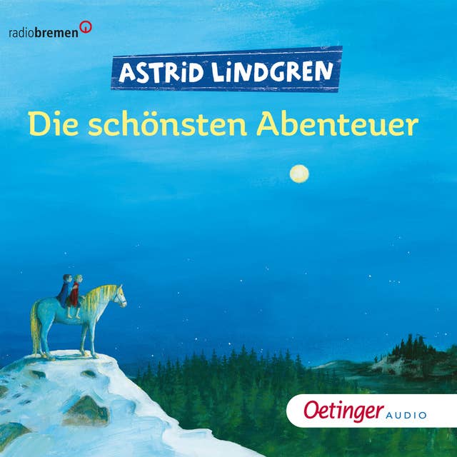 Die schönsten Abenteuer - Astrid Lindgren