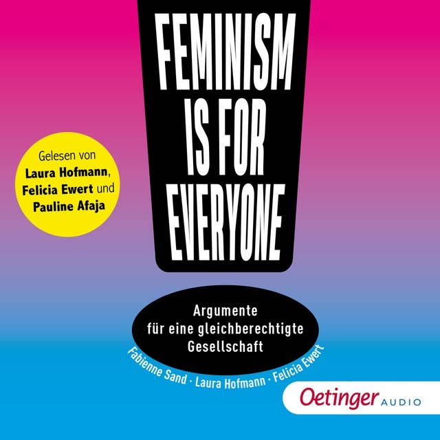 Feminism is for everyone!: Argumente für eine gleichberechtigte Gesellschaft
