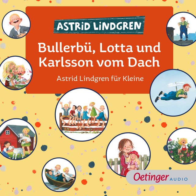 Bullerbü, Lotta und Karlsson vom Dach: Astrid Lindgren für Kleine