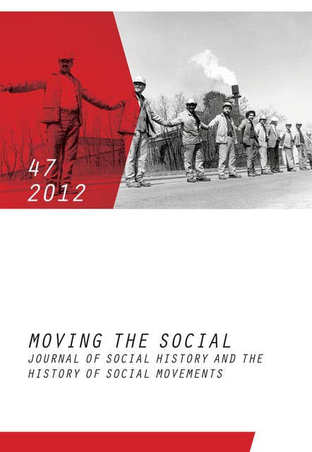 Moving the Social 47/2012: Journal of Social History and the History of Social Movements (dt./engl.)