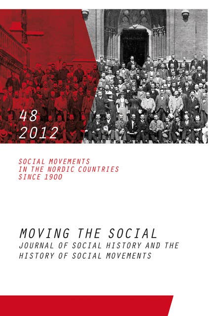 Social Movements in the Nordic Countries: Moving the Social 48/2012. Journal for social history and the history of social movements