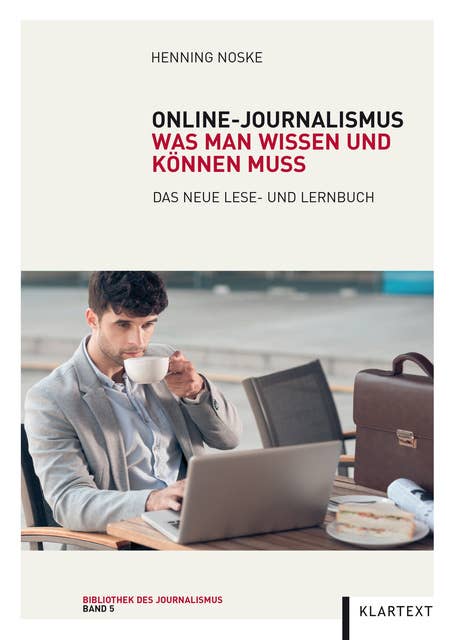 Online-Journalismus: Was man wissen und können muss. Das neue Lese- und Lernbuch