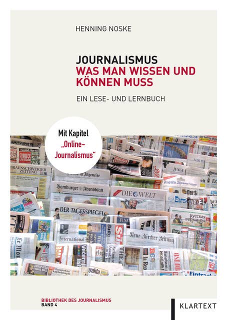 Journalismus: Was man wissen und können muss. Ein Lese- und Lernbuch