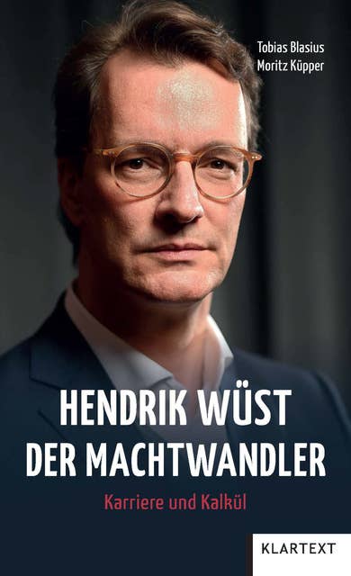 Hendrik Wüst: Der Machtwandler