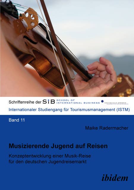 Musizierende Jugend auf Reisen: Konzeptentwicklung einer Musik-Reise für den deutschen Jugendreisemarkt
