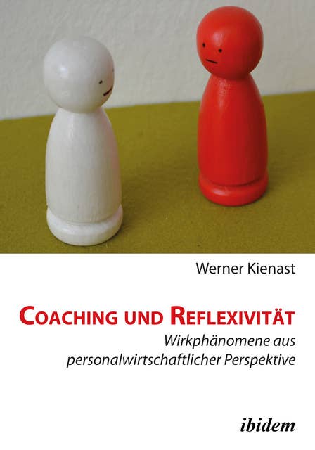 Coaching und Reflexivität: Wirkphänomene aus personalwirtschaftlicher Perspektive