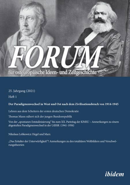 Forum für osteuropäische Ideen- und Zeitgeschichte: Der Paradigmenwechsel in West und Ost nach dem Zivilisationsbruch von 1914-1945