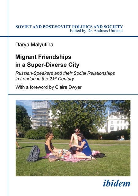 Migrant Friendships in a Super-Diverse City: Russian-Speakers and their Social Relationships in London in the 21st Century