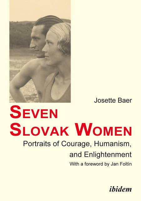 Seven Slovak Women.: Portraits of Courage, Humanism, and Enlightenment