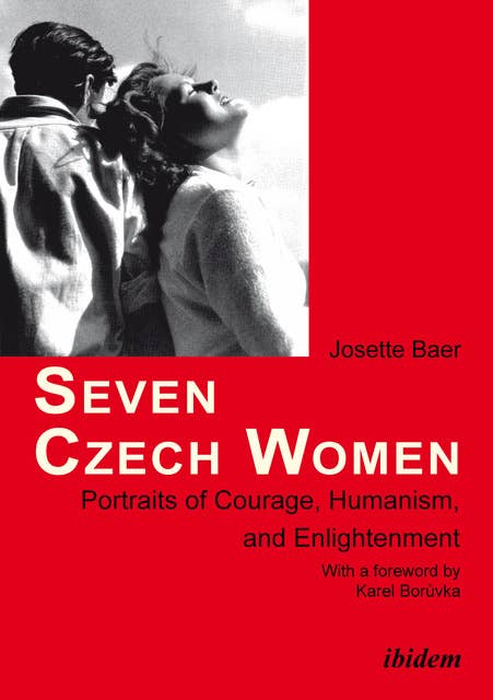 Seven Czech Women: Portaits of Courage, Humanism, and Enlightenment