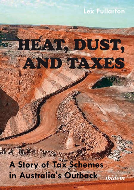 Heat, Dust, and Taxes:: A Story of Tax Schemes in Australia’s Outback