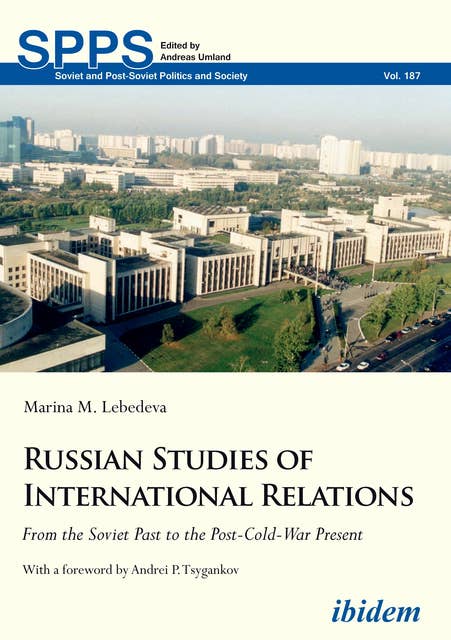 Russian Studies of International Relations: From the Soviet Past to the Post-Cold-War Present