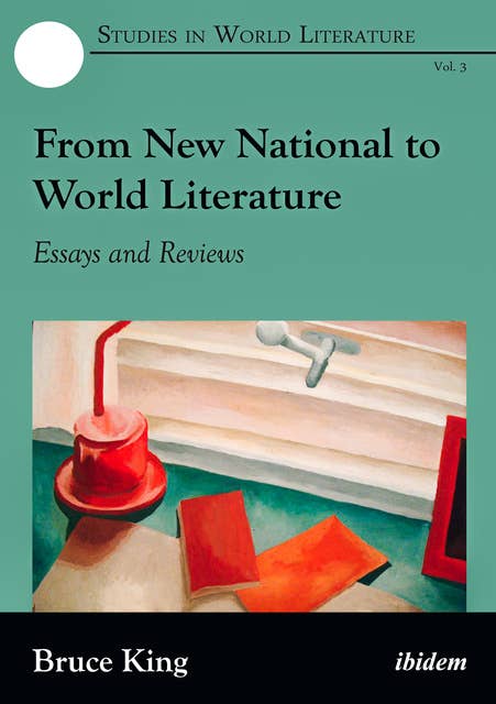 From New Literatures to World Literatures: Essays and Reviews