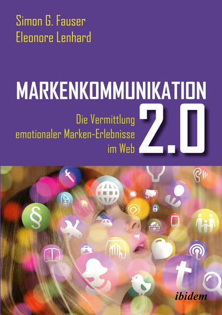 Markenkommunikation 2.0: Die Vermittlung emotionaler Marken-Erlebnisse im Web 2.0