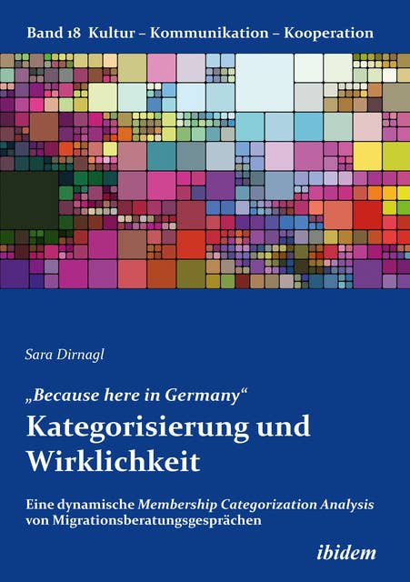 „Because here in Germany“. Kategorisierung und Wirklichkeit: Eine dynamische Membership Categorization Analysis von Migrationsberatungsgesprächen