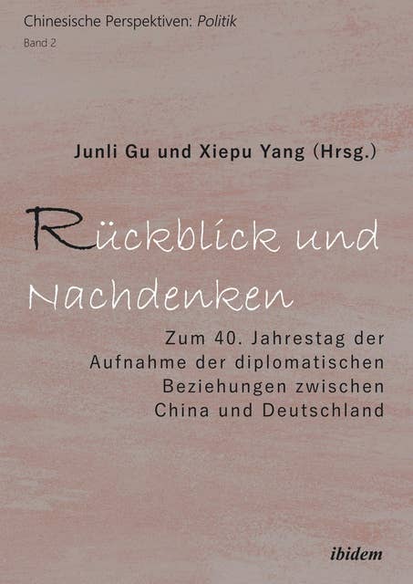 Rückblick und Nachdenken: Zum 40. Jahrestag der Aufnahme der diplomatischen Beziehungen zwischen China und Deutschland