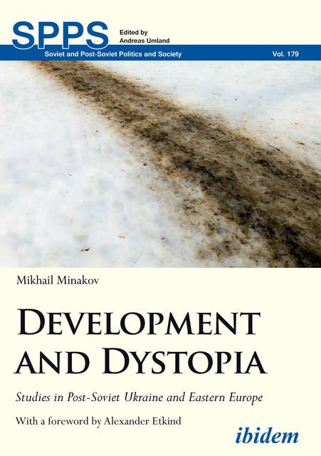 Development and Dystopia: Studies in Post-Soviet Ukraine and Eastern Europe