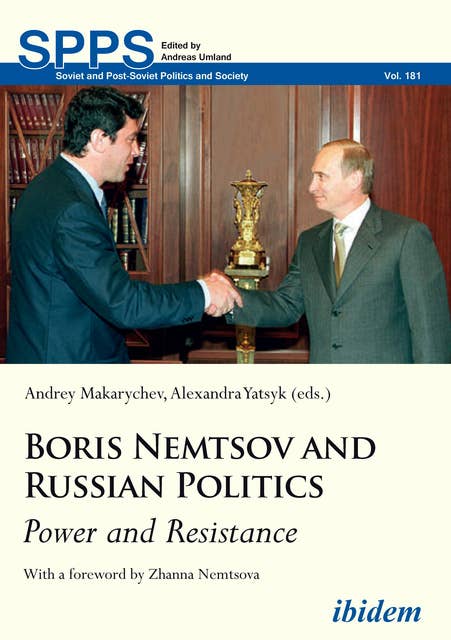Boris Nemtsov and Russian Politics: Power and Resistance