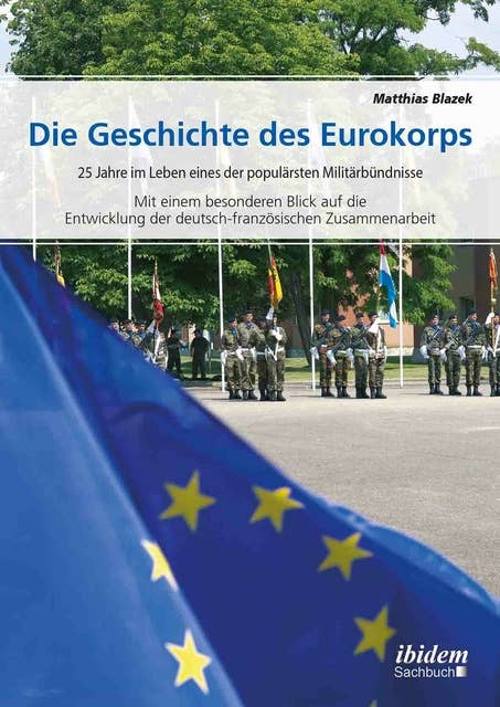 Die Geschichte des Eurokorps: 25 Jahre im Leben eines der populärsten Militärbündnisse