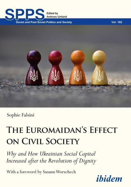 The Euromaidan’s Effect on Civil Society: Why and How Ukrainian Social Capital Increased after the Revolution of Dignity