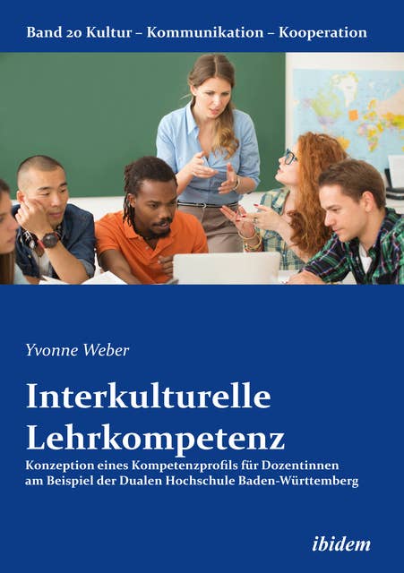 Interkulturelle Lehrkompetenz: Konzeption eines Kompetenzprofils für Dozentinnen am Beispiel der Dualen Hochschule Baden-Württemberg