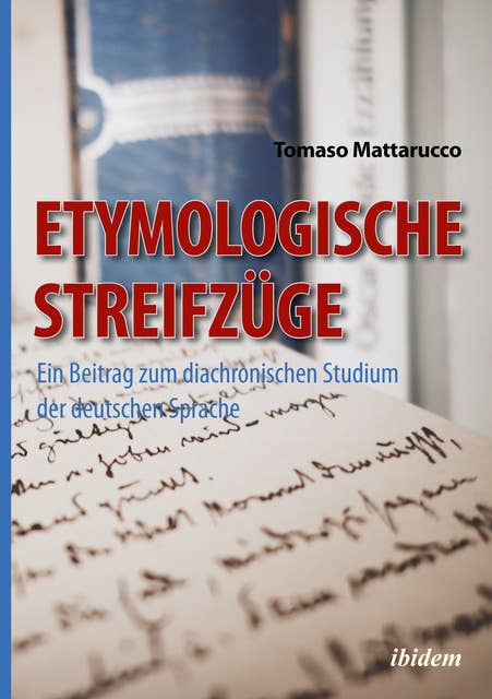 Etymologische Streifzüge: Ein Beitrag zum diachronischen Studium der deutschen Sprache