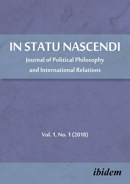 In Statu Nascendi: Journal of Political Philosophy and International Relations  2018/1