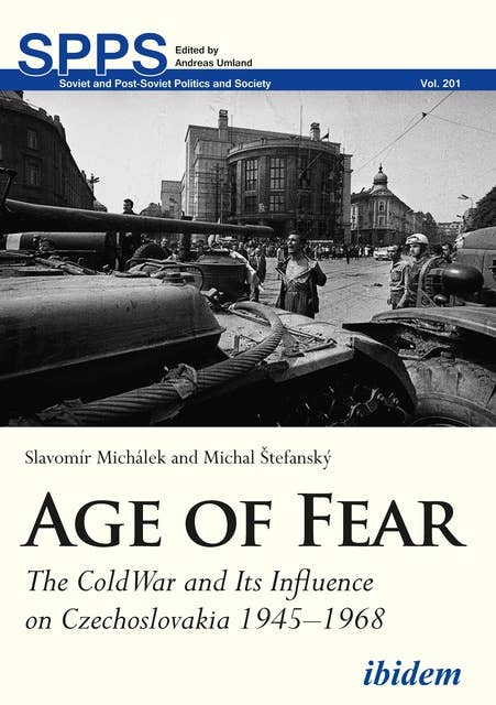 The Age of Fear: The Cold War and Its Influence on Czechoslovakia 1945–1968