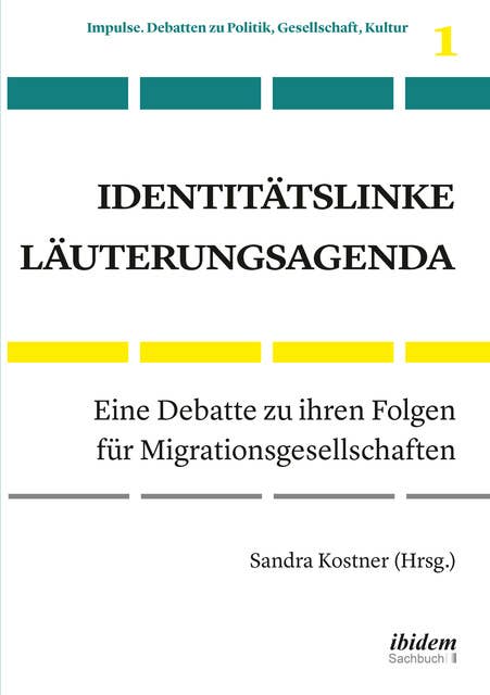 Identitätslinke Läuterungsagenda: Eine Debatte zu ihren Folgen für Migrationsgesellschaften