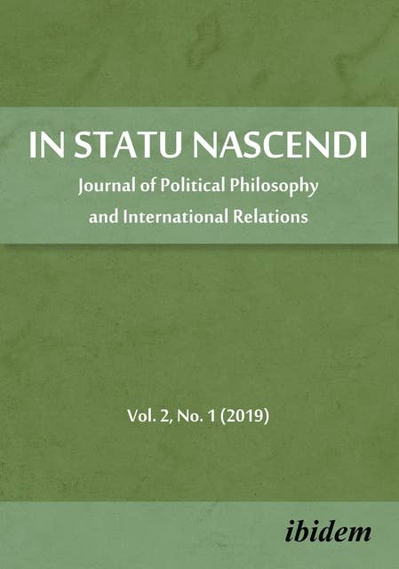 In Statu Nascendi: Journal of Political Philosophy and International Relations  2019/1