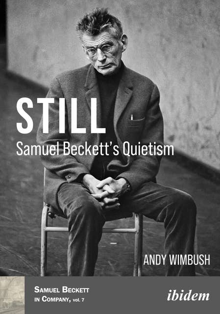 Still: Samuel Beckett’s Quietism