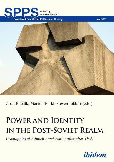 Power and Identity in the Post-Soviet Realm: Geographies of Ethnicity and Nationality after 1991