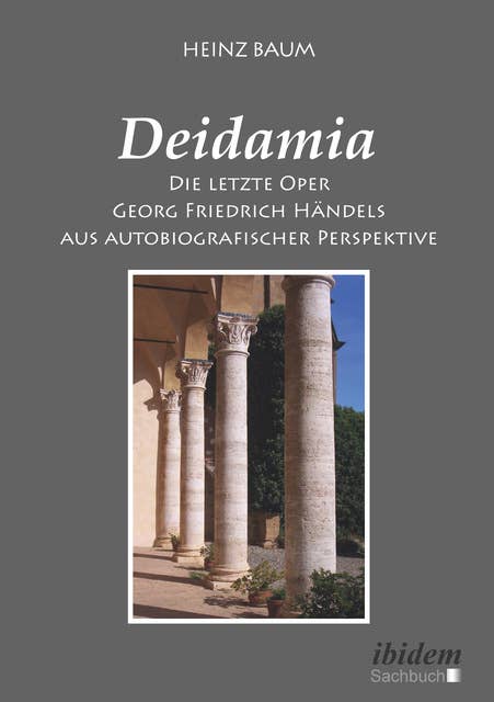 Deidamia: Die letzte Oper Georg Friedrich Händels aus autobiografischer Perspektive