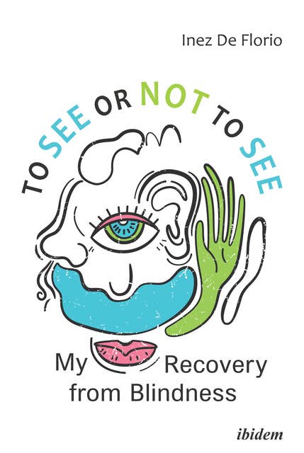 To See or Not to See: My Recovery from Blindness