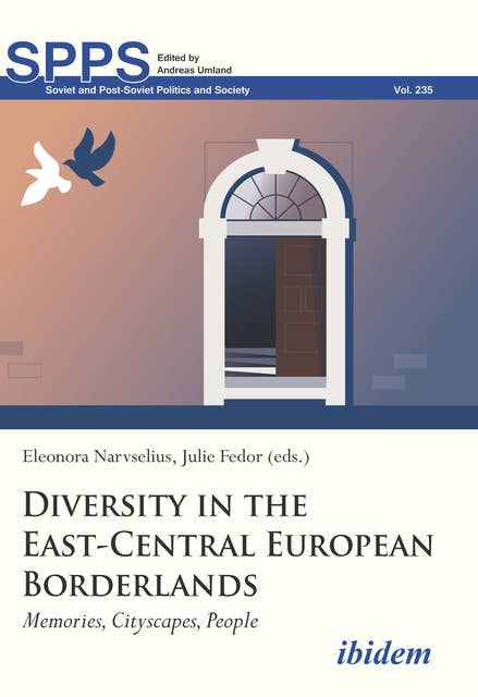 Diversity in the East-Central European Borderlands: Memories, Cityscapes, People