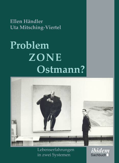 Problemzone Ostmann?: Lebenserfahrungen in zwei Systemen