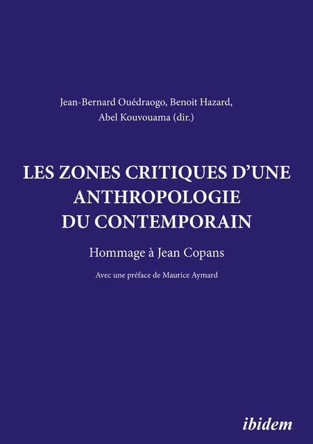 Les zones critiques d'une anthropologie du contemporain: Hommage à Jean Copans