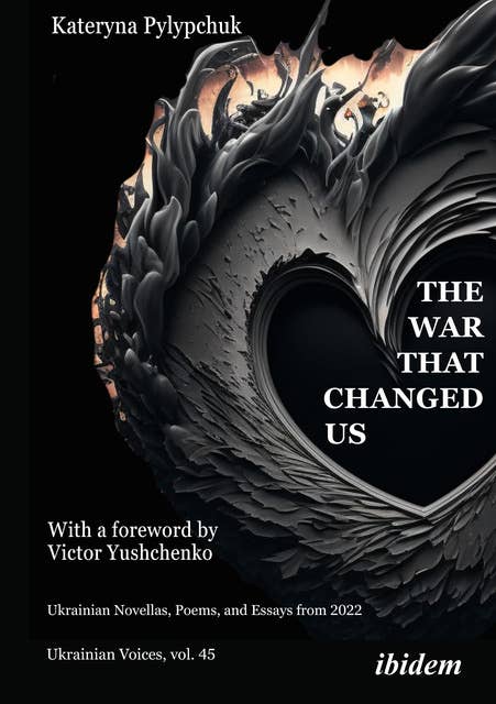 The War that Changed Us: Ukrainian Novellas, Poems, and Essays from 2022