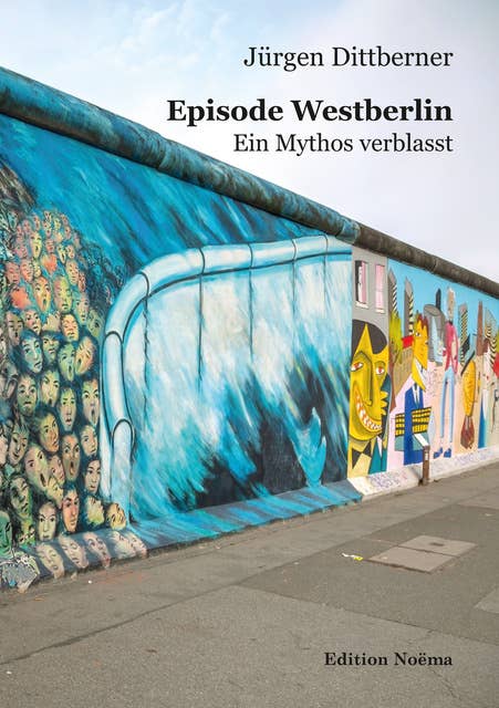 Episode Westberlin: Ein Mythos verblasst