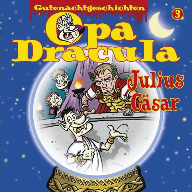 Opa Draculas Gutenachtgeschichten, Folge 3: Julius Cäsar